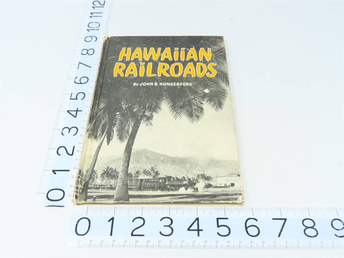 Hawaiian Railroads by John B Hungerford ©1963 HC Book