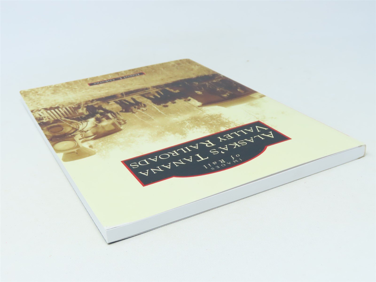 Images of Rail -Rails in the North Woods by Daniel L. Osborne ©2013 SC Book