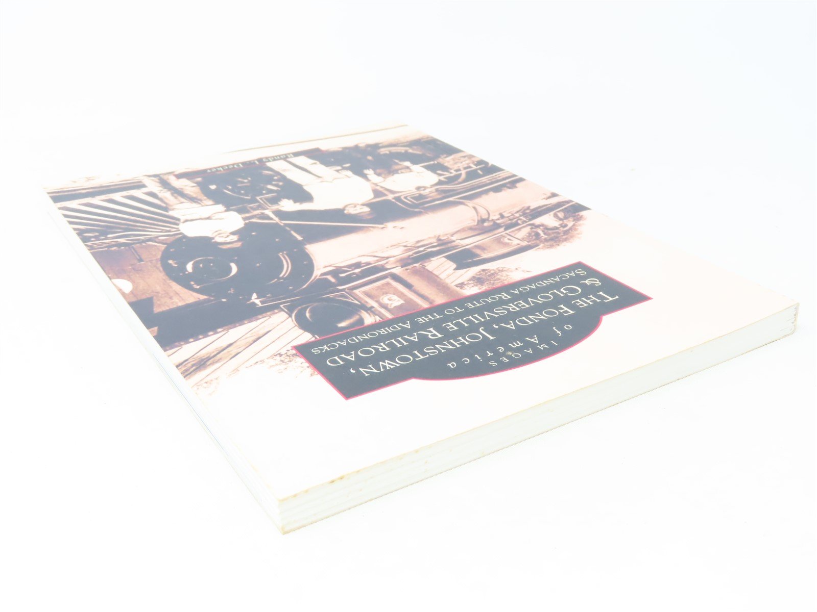Images of America -Fonda, Johnstown & Gloversville R.R by R L Decker ©1998 SC Bk