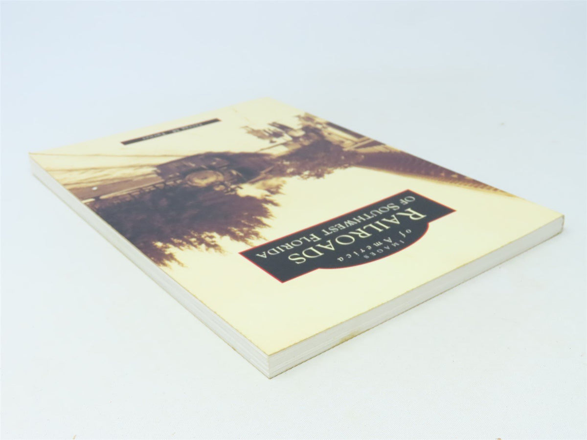 Images of America -Railroads of Southwest Florida by Gregg M. Turner ©2000 SC Bk