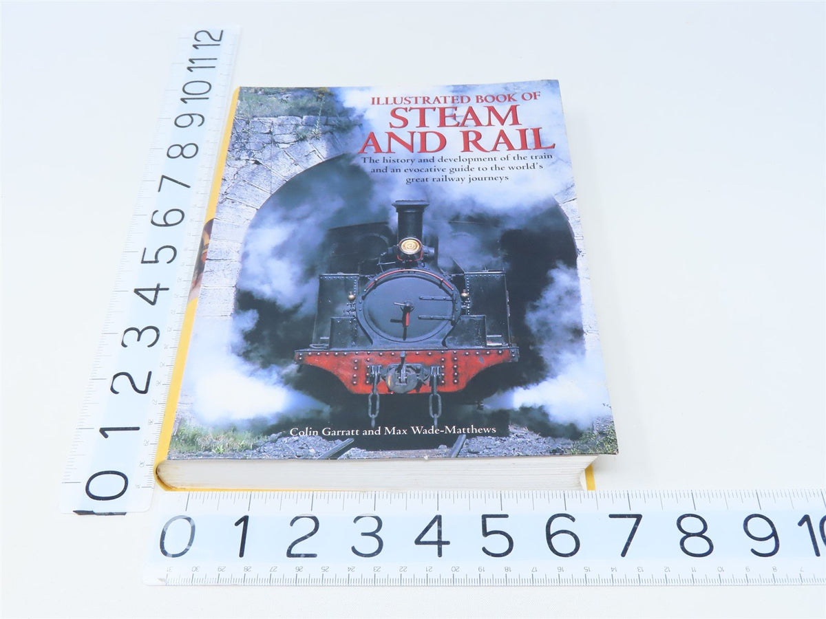 Illustrated Book of Steam &amp; Rail by Colin Garratt &amp; Max Wade-Matthews ©2003 SC