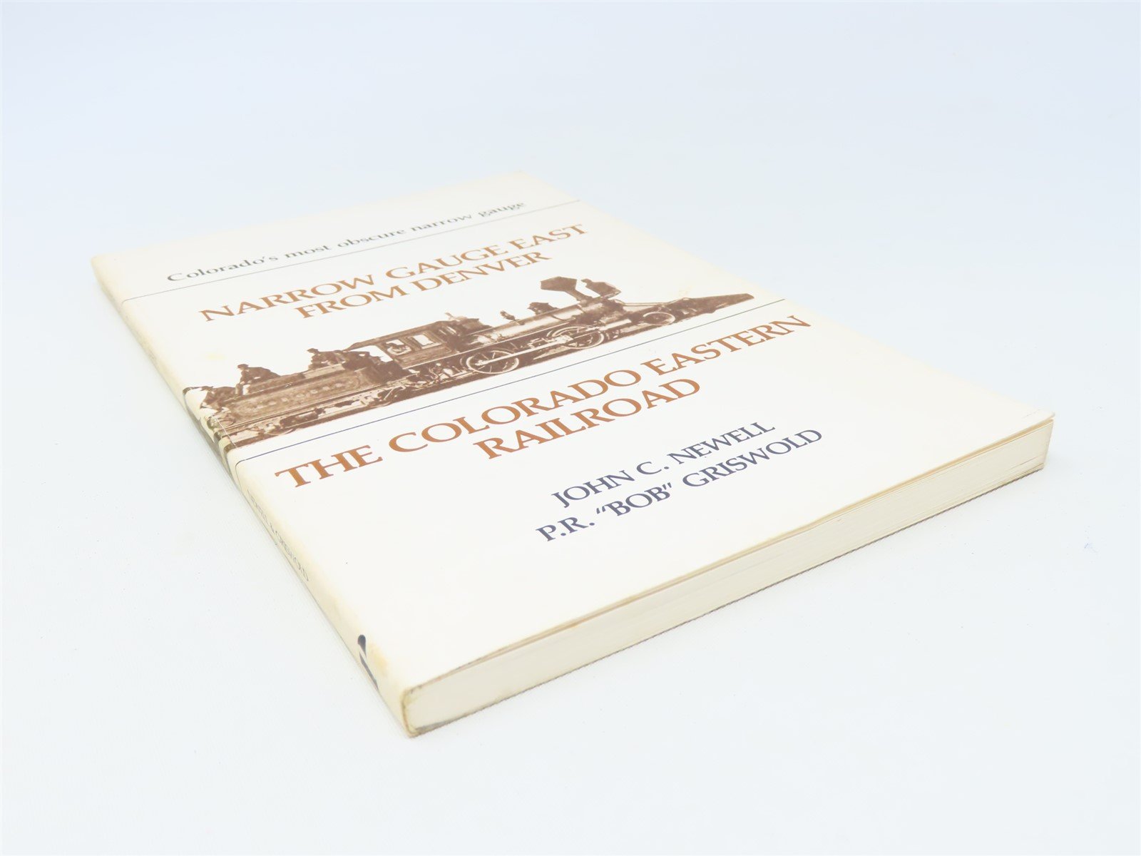 Narrow Gauge East from Denver by J Newell & P R Griswold ©1982 SC Book