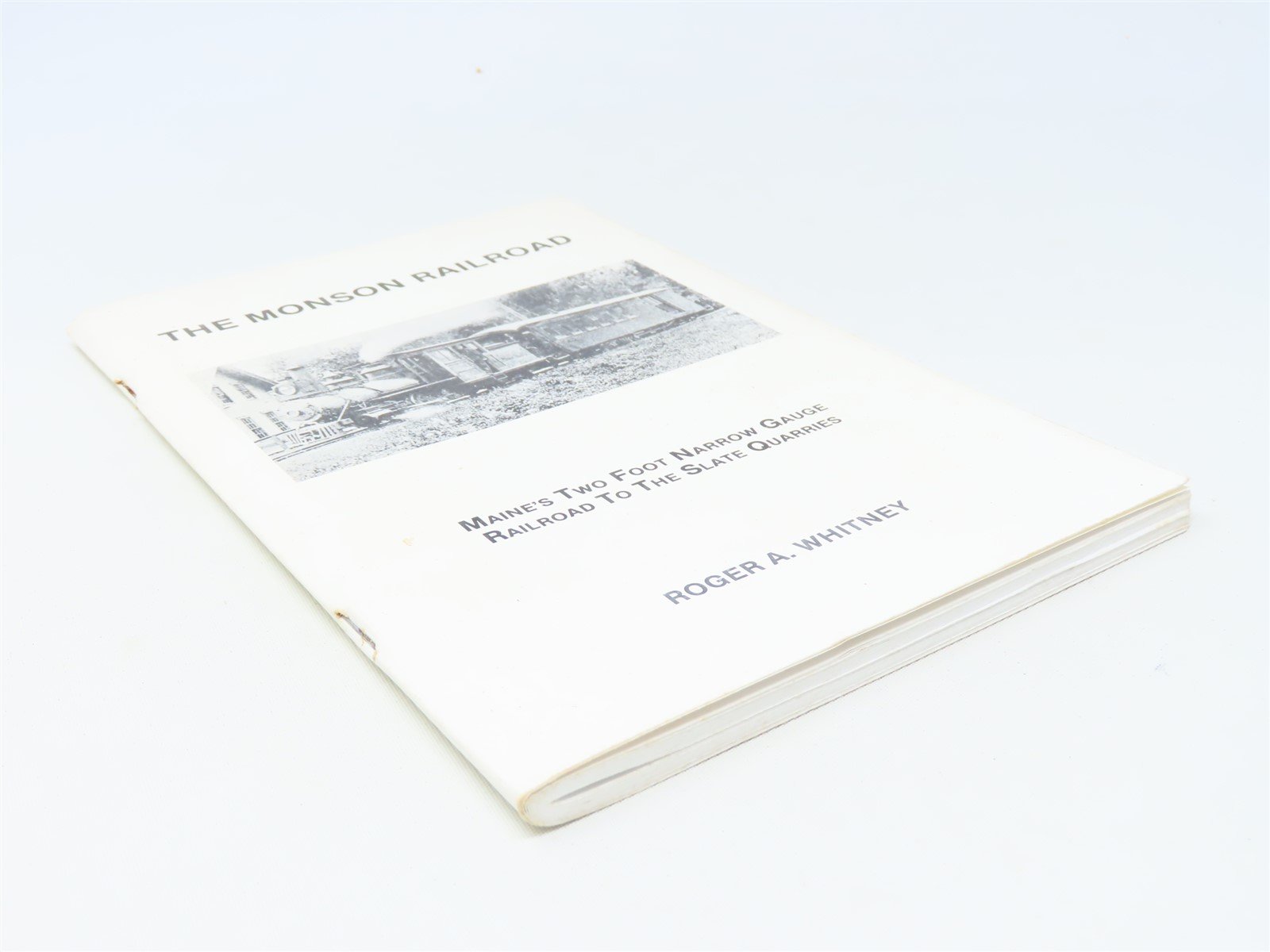 The Monson Railroad by Roger A Whitney ©1989 SC Book