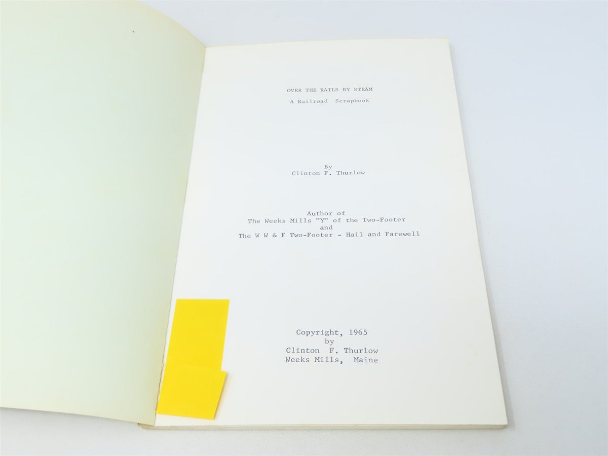 Over The Rails By Steam by Clinton F Thurlow ©1965 SC Book