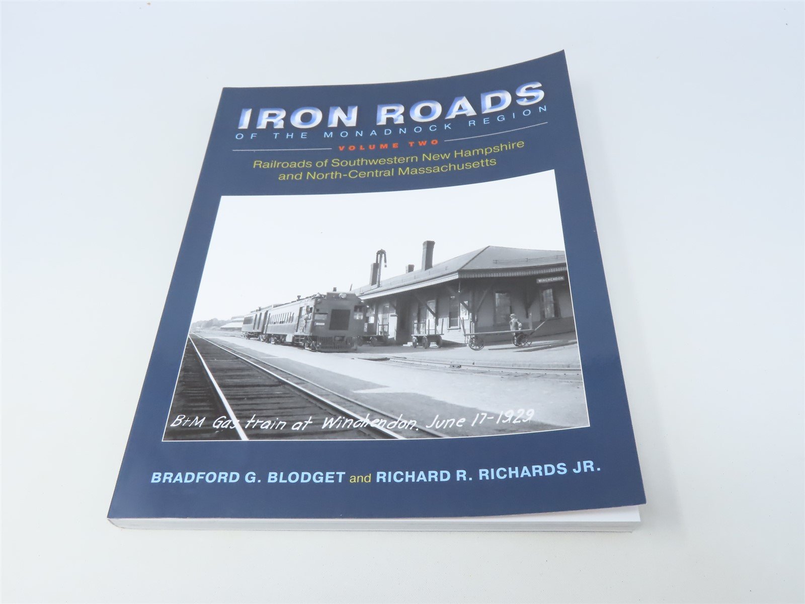 Iron Roads of the Monadnock Region by B Blodget & R Richards Jr. ©2020 SC Book