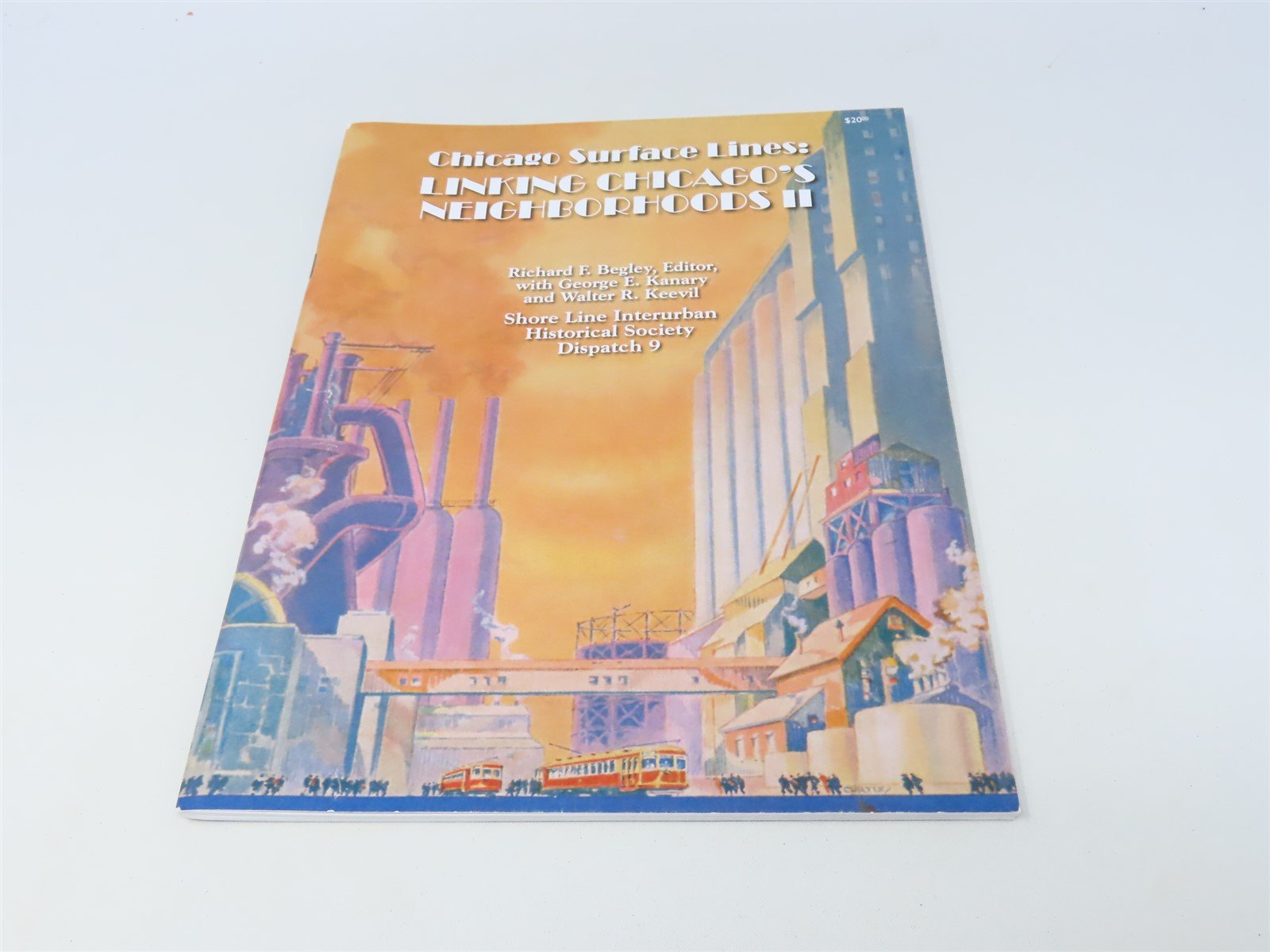 Chicago Surface Lines ..... by Richard F Begley/Editor ©2018 SC Book