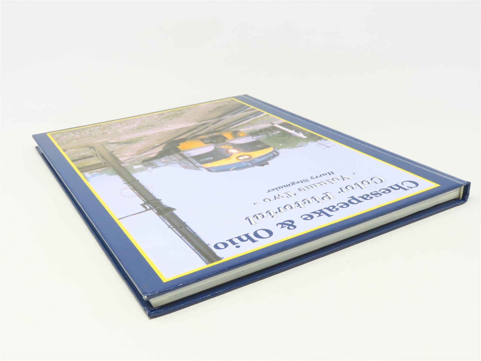 Chesapeake & Ohio Color Pictorial, Vol. 2 by Harry Stegmaier ©2005 HC Book