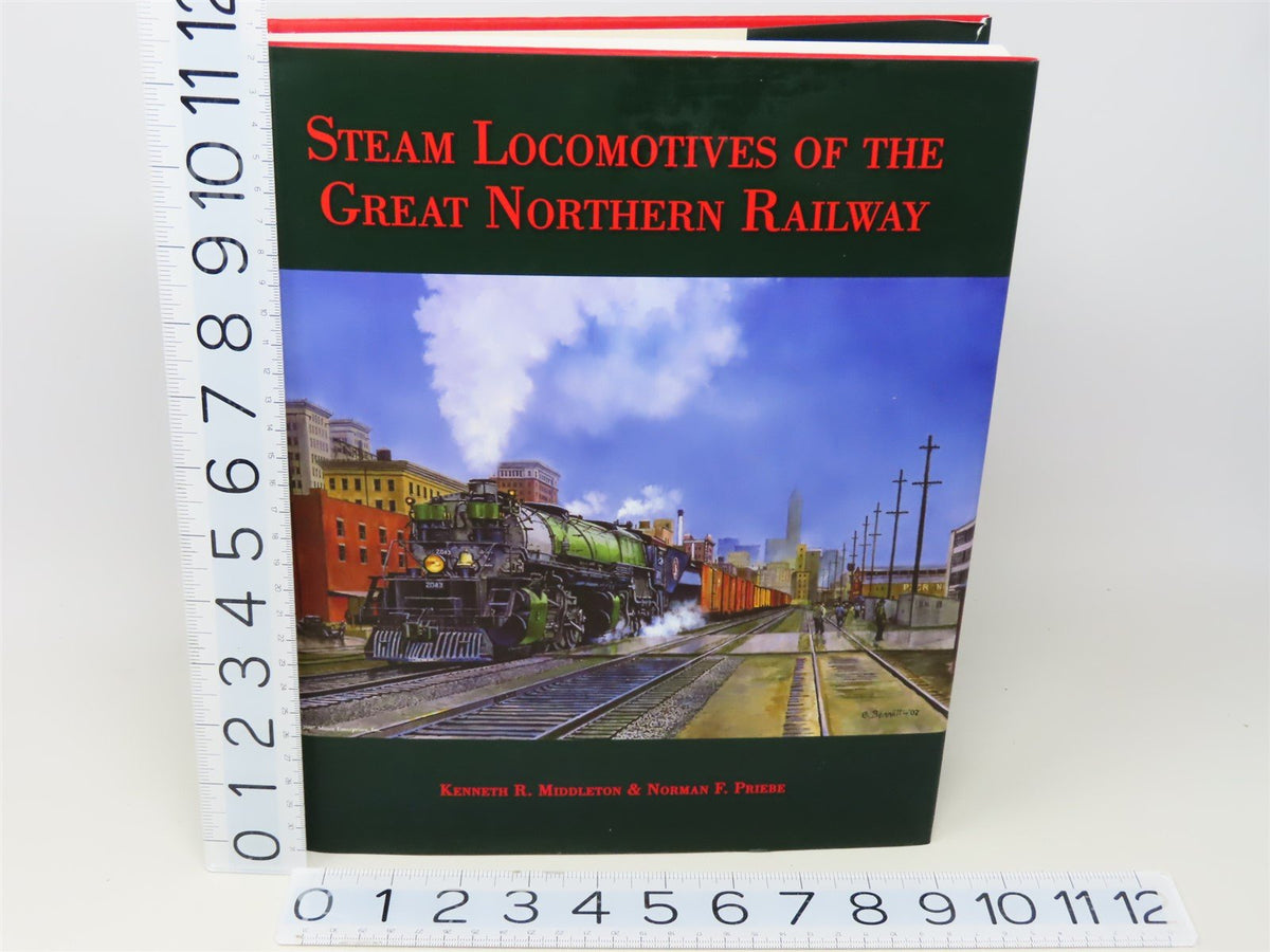 Steam Locomotives of the Great Northern Railway by Middleton &amp; Priebe ©2010 HC