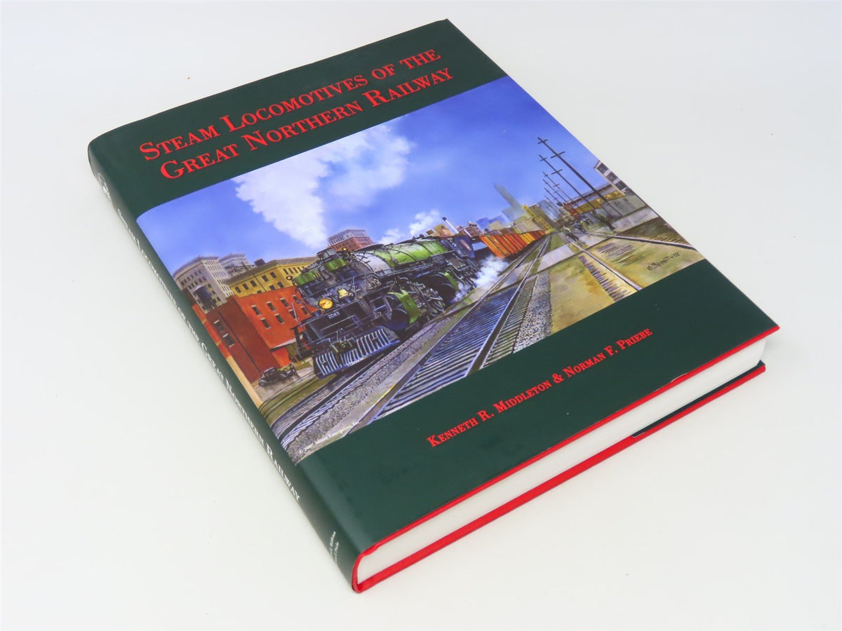 Steam Locomotives of the Great Northern Railway by Middleton &amp; Priebe ©2010 HC