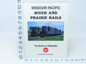 Missouri Pacific River and Prairie Rails by Michael M Bartels ©1997 HC Book