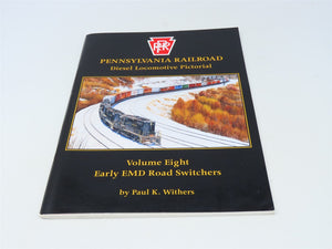 Pennsylvania Railroad Diesel Locomotive Pictorial Vol 8 by P.K. Withers ©2003 SC