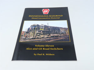 Pennsylvania Railroad Diesel Locomotive Pictorial Vol 11 by P.K Withers ©2008 SC