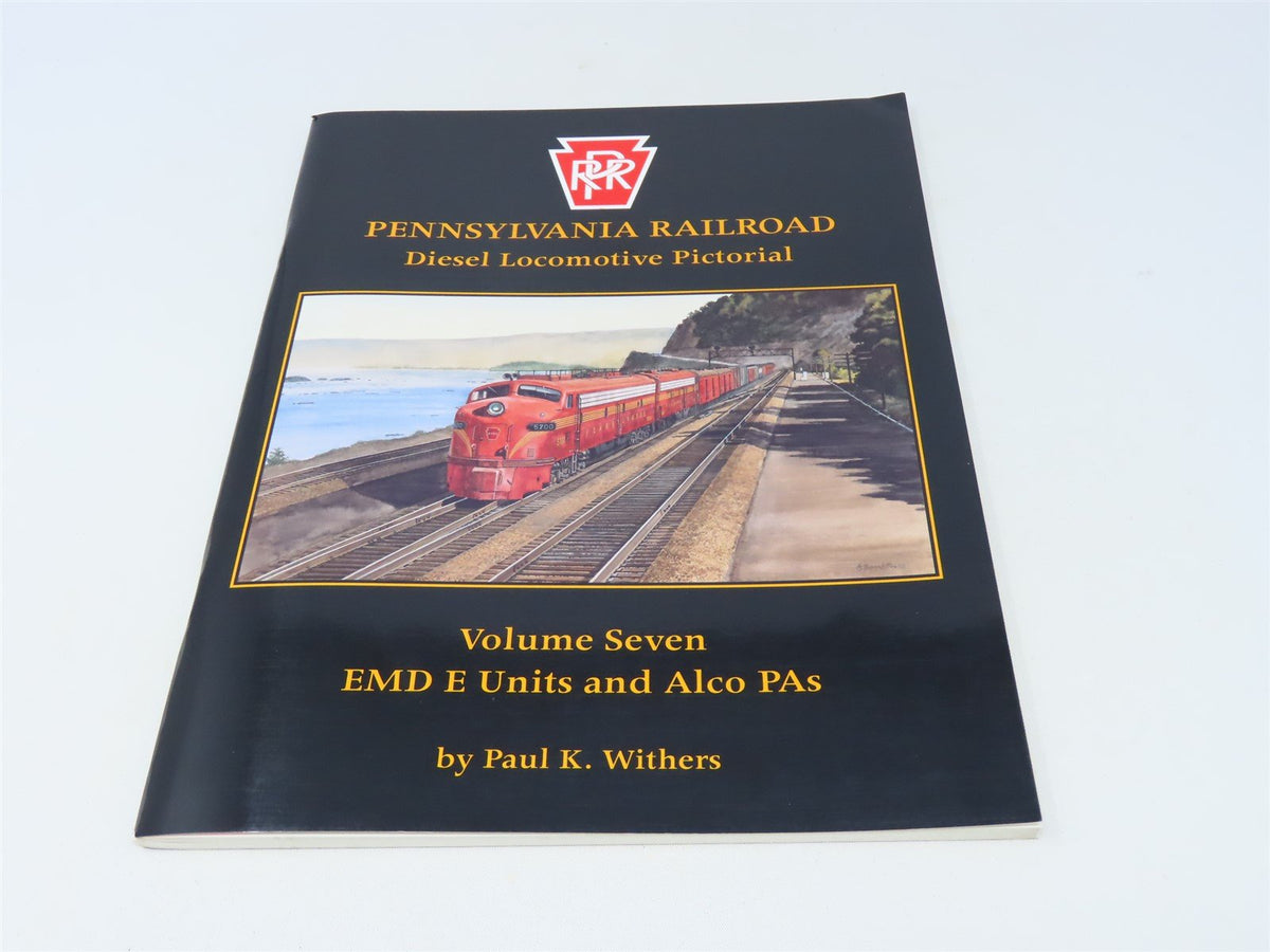 Pennsylvania Railroad Diesel Locomotive Pictorial Vol 7 by P.K. Withers ©2002 SC