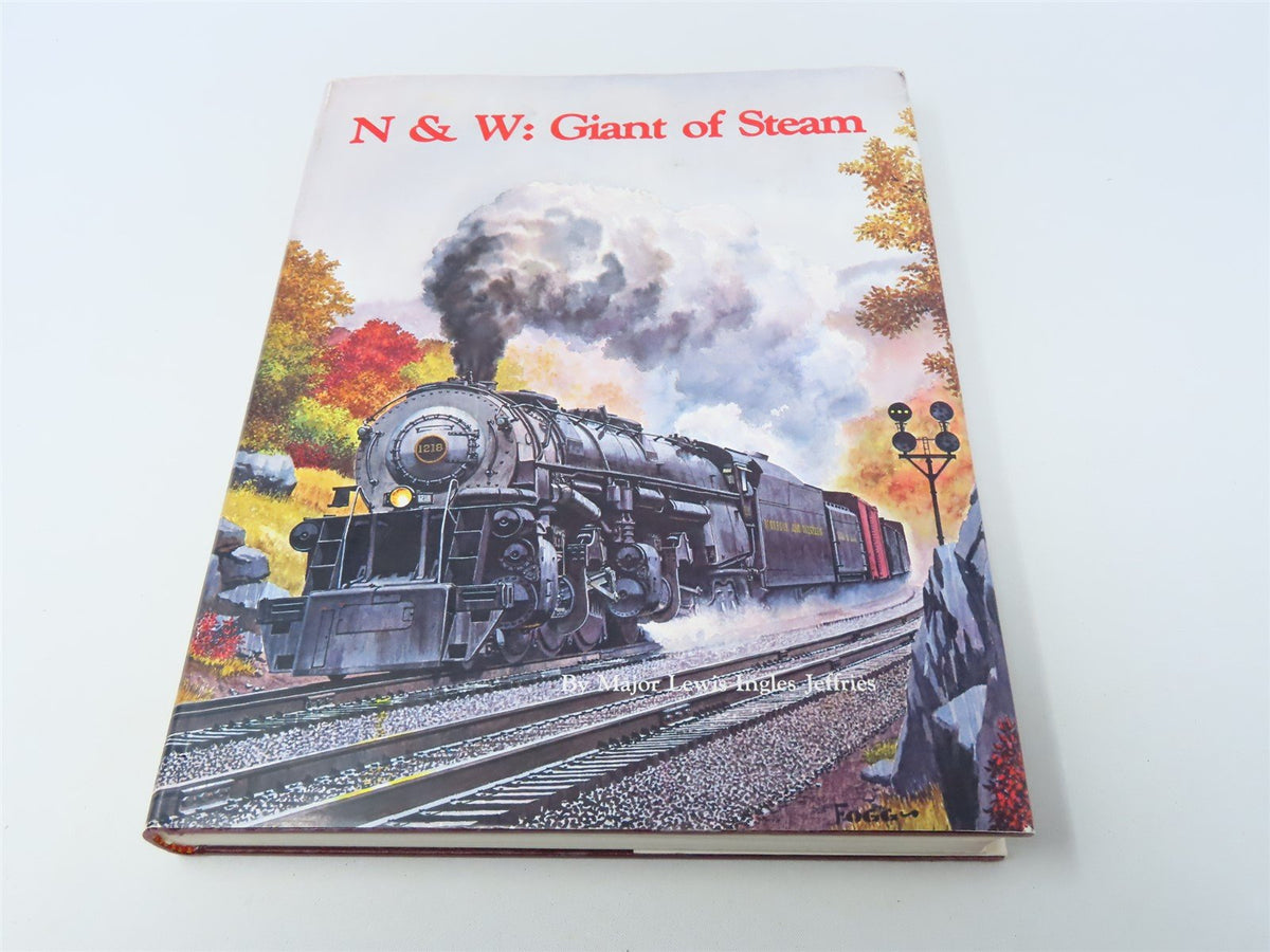 N&amp;W: Giant of Steam by Major Lewis Ingles Jeffries ©1980 HC Book