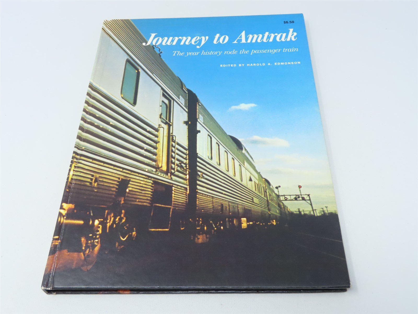 Journey to Amtrak by Harold A Edmonson ©1972 HC Book