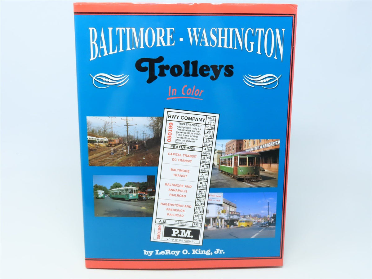 Morning Sun Baltimore &amp; Washington Trolleys In Color by King ©2006 HC Book