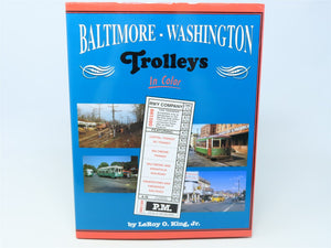 Morning Sun Baltimore & Washington Trolleys In Color by King ©2006 HC Book