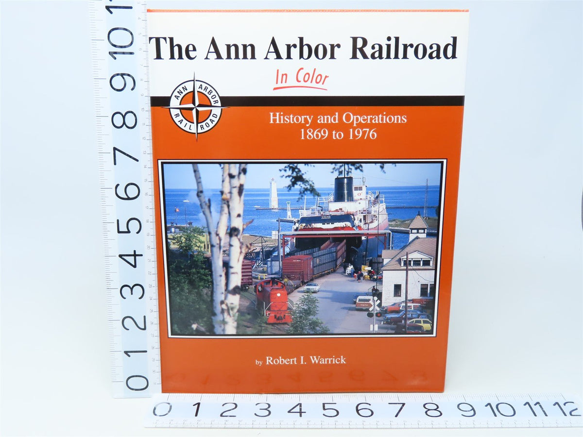 Morning Sun The Ann Arbor Railroad In Color by Robert I Warrick ©2008 HC Book