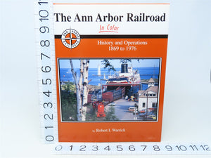 Morning Sun The Ann Arbor Railroad In Color by Robert I Warrick ©2008 HC Book