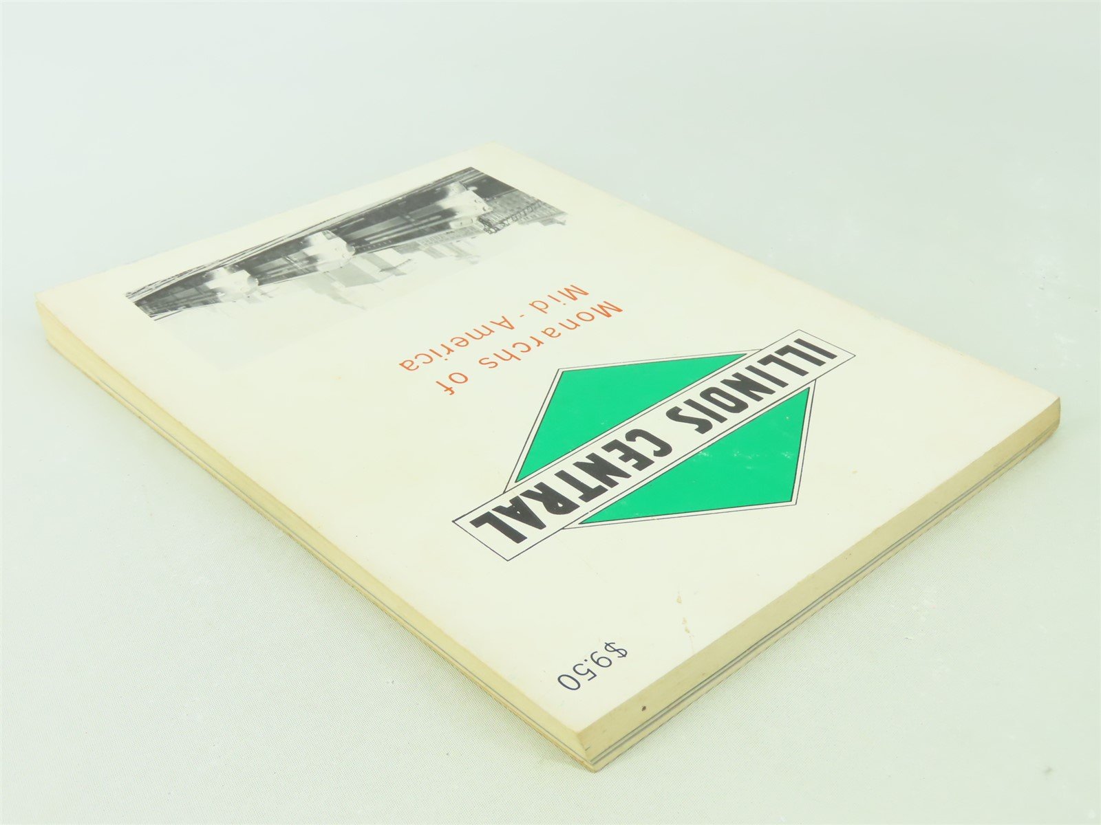 Illinois Central - Monarchs of Mid-America by Randall & Lind ©1973 SC Book