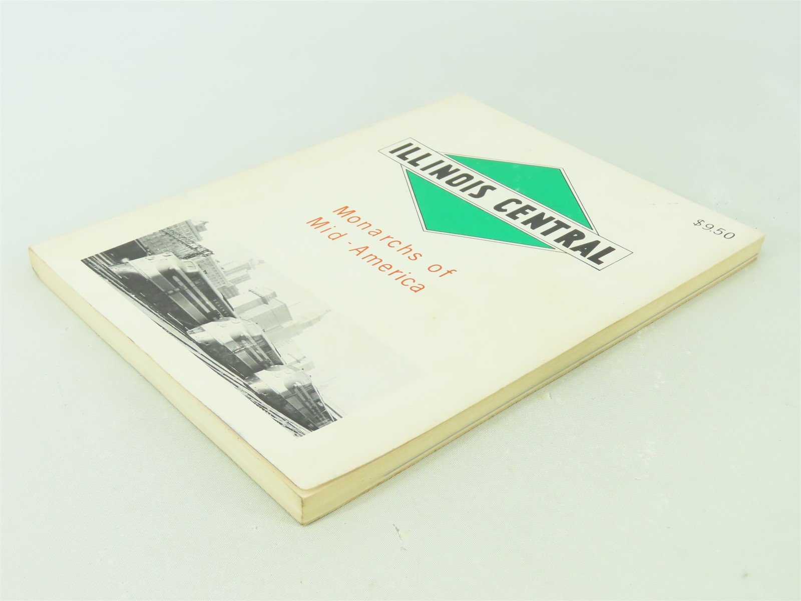 Illinois Central - Monarchs of Mid-America by Randall & Lind ©1973 SC Book