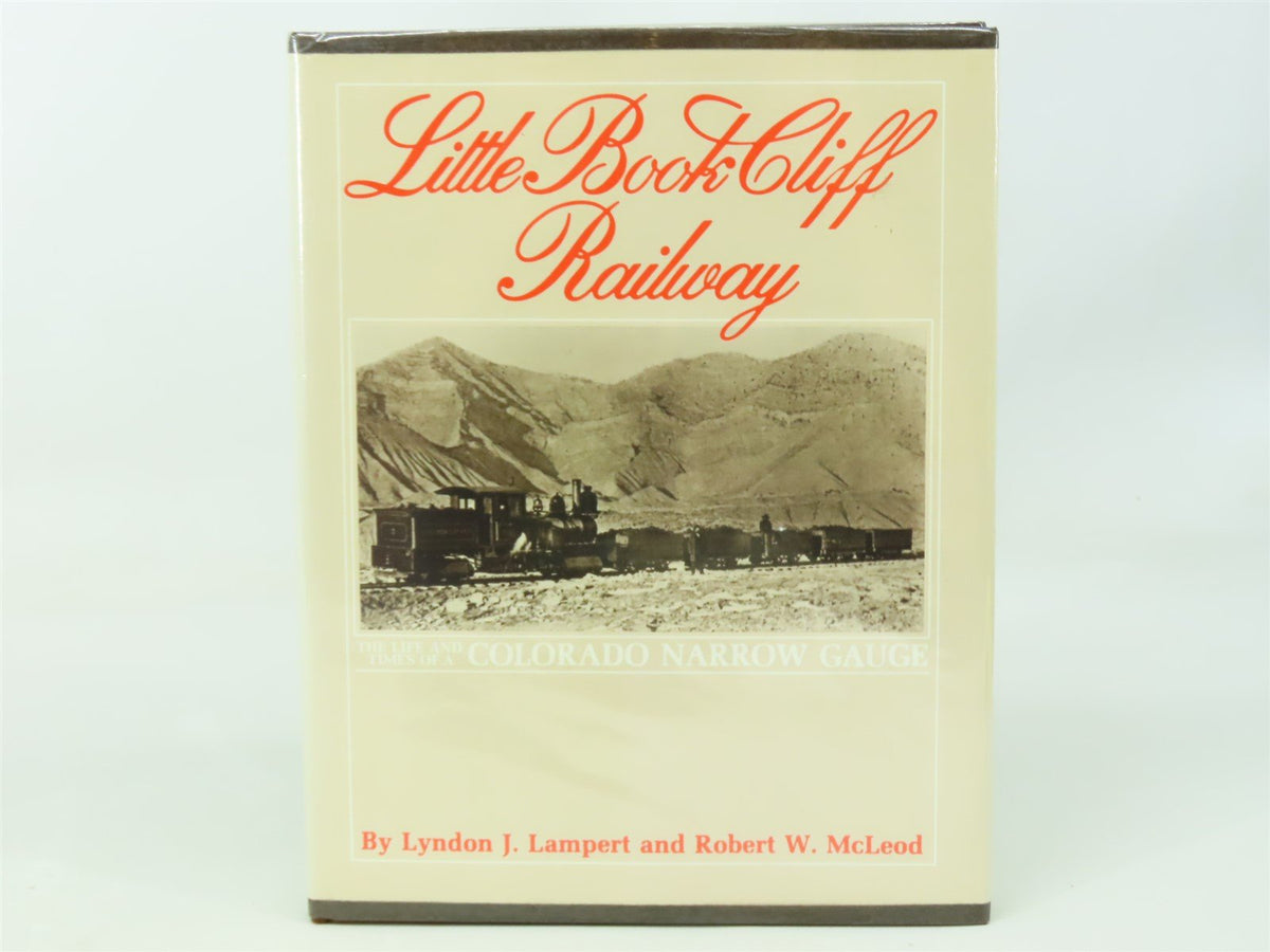 Little Book Cliff Railway by Lyndon J. Lampert &amp; Robert W. McLeod ©1984 HC Book