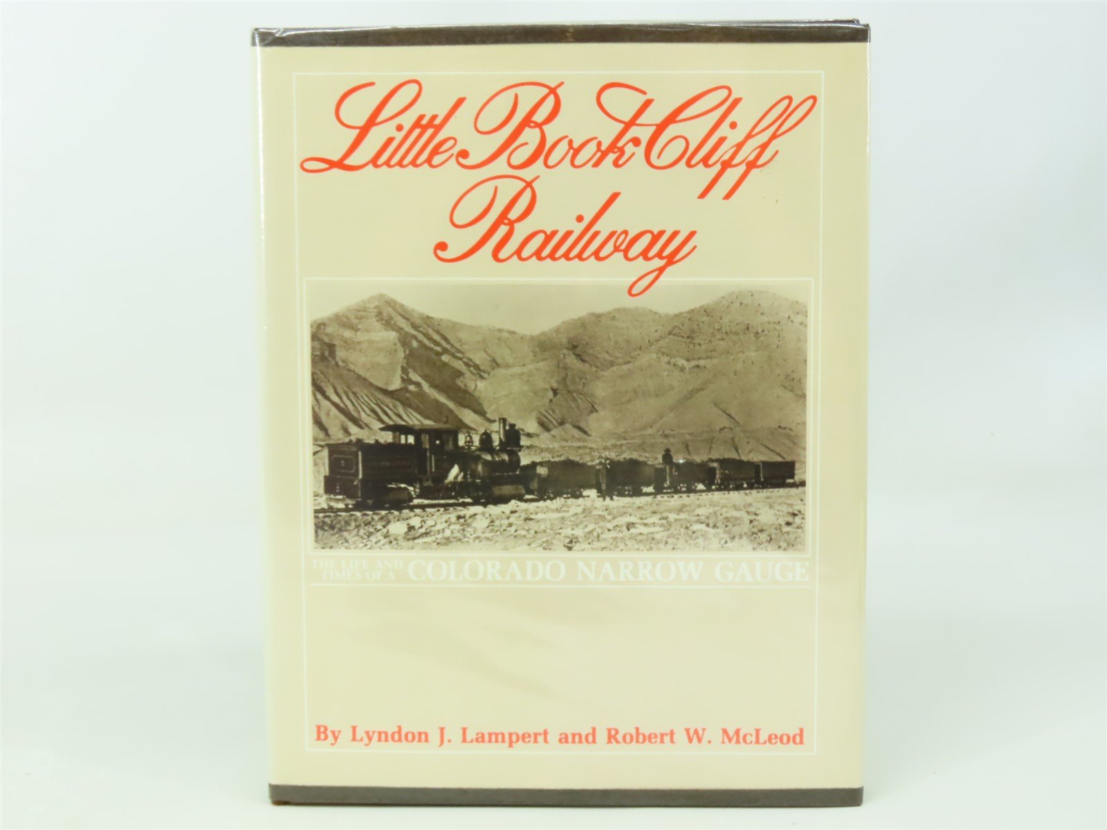 Little Book Cliff Railway by Lyndon J. Lampert & Robert W. McLeod ©1984 HC Book