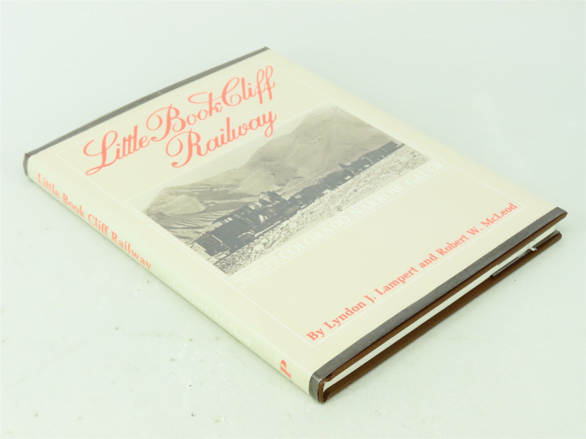 Little Book Cliff Railway by Lyndon J. Lampert &amp; Robert W. McLeod ©1984 HC Book