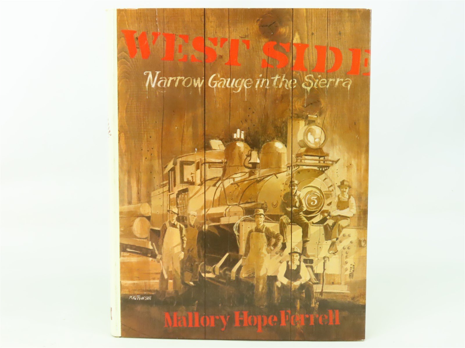 West Side - Narrow Gauge in the Sierra by Mallory Hope Ferrell ©1979 HC Book