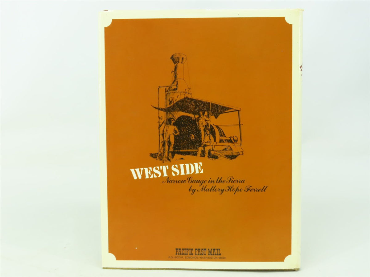 West Side - Narrow Gauge in the Sierra by Mallory Hope Ferrell ©1979 HC Book