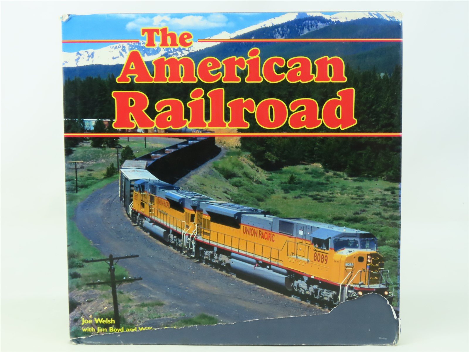 The American Railroad by Joe Welsh w/ J. Boyd & W.F. Howes, Jr. ©1999 HC Book