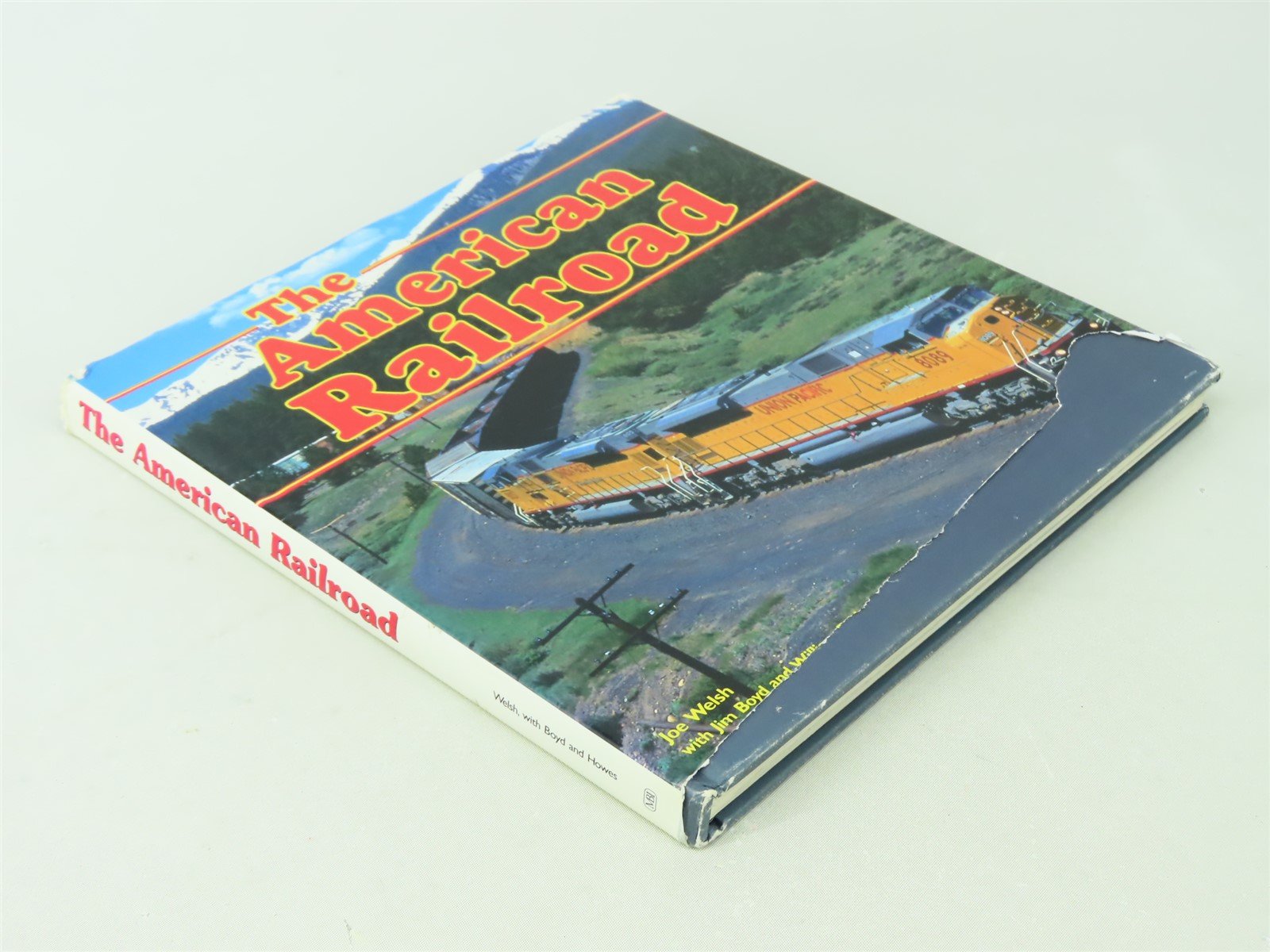 The American Railroad by Joe Welsh w/ J. Boyd & W.F. Howes, Jr. ©1999 HC Book