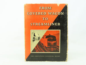 From Covered Wagon To Streamliner by Edward Hungerford ©1941 HC Book