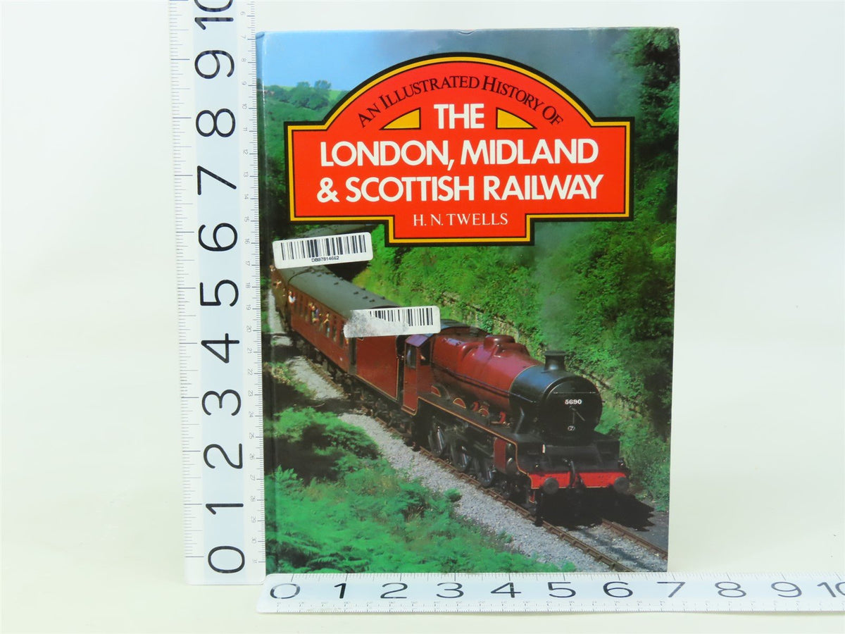 An Illustrated History Of The London, Midland &amp; Scottish Railway by H.N. Twells