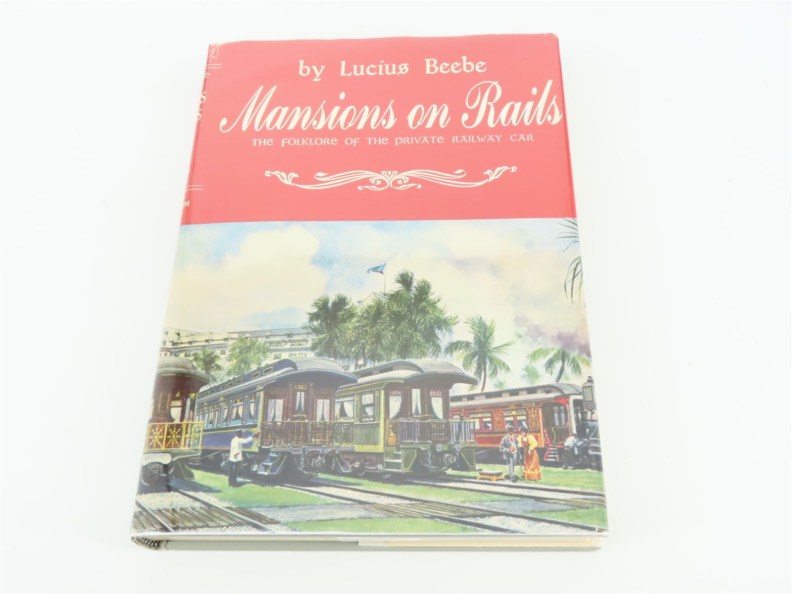 Mansions On Rails by Lucius Beebe ©1959 HC Book