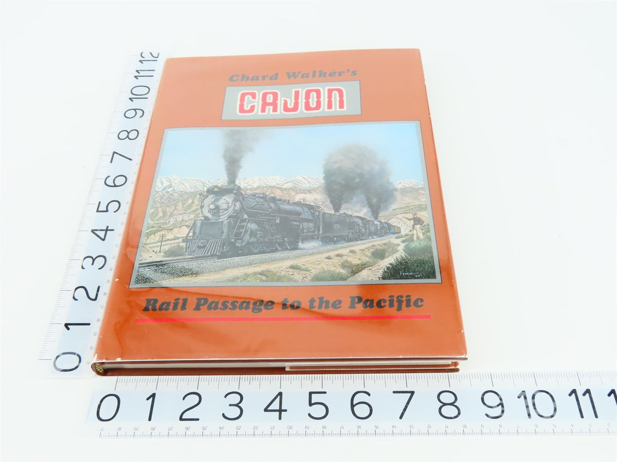 Cajon Rail Passage to the Pacific by Chard L. Walker ©1985 HC Book