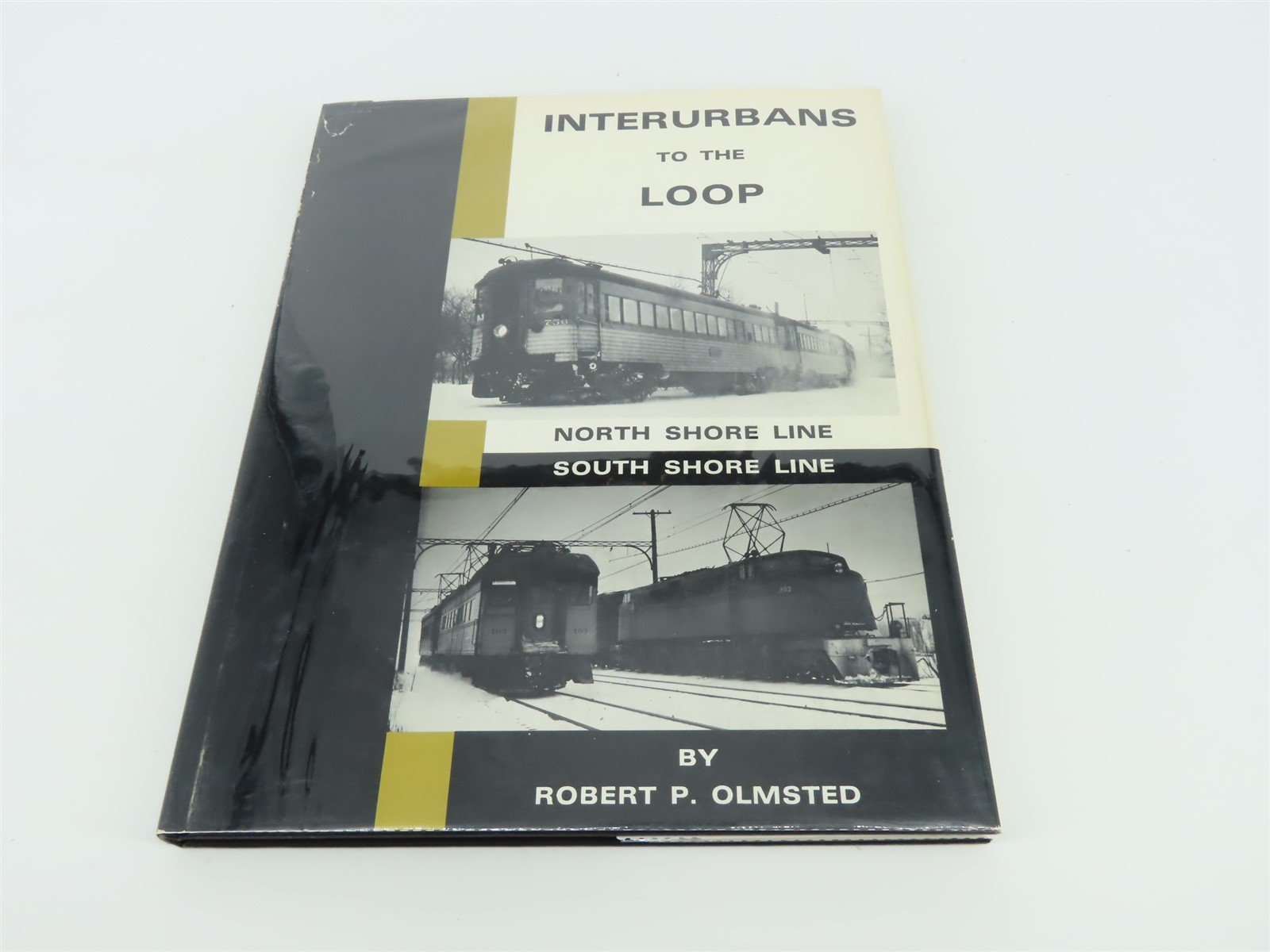 Interurbans To The Loop by Robert P. Olmsted ©1969 HC Book