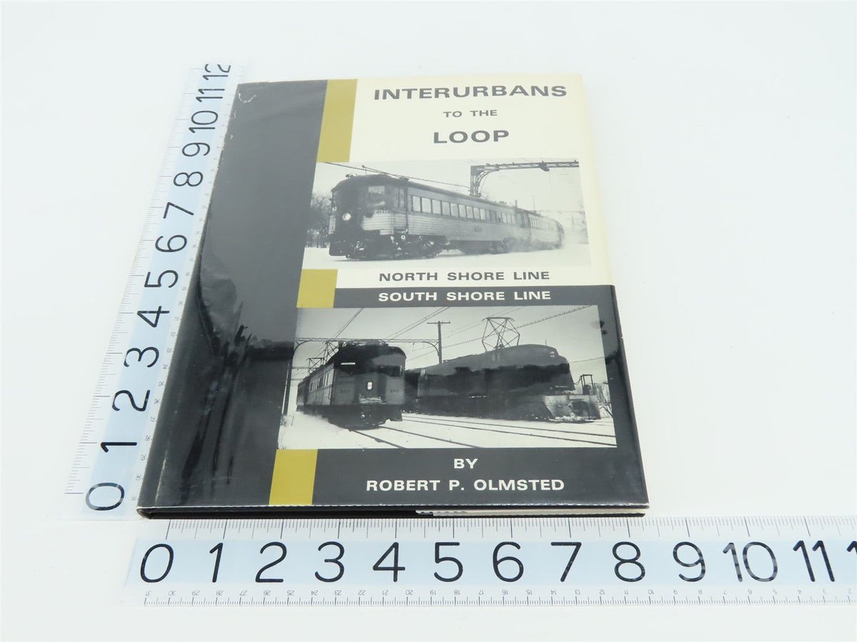 Interurbans To The Loop by Robert P. Olmsted ©1969 HC Book