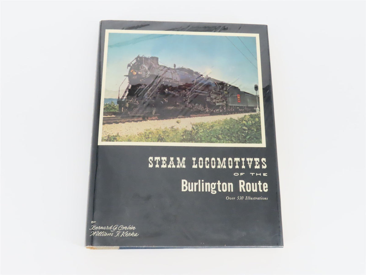 Steam Locomotives Of The Burlington Route by Corbin &amp; Kerka ©1960 HC Book