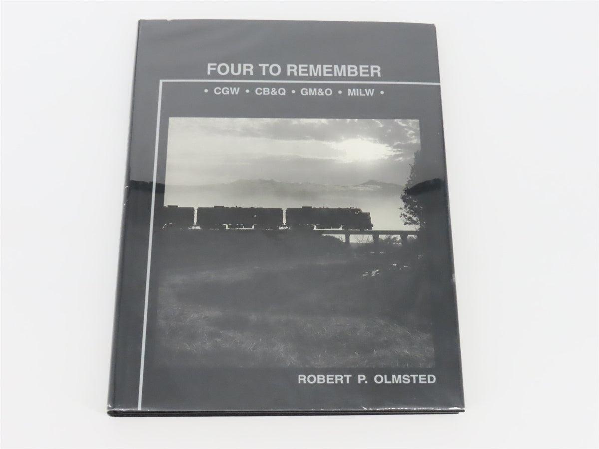 Four To Remember CGW CB&amp;Q GM&amp;O MILW by Robert P. Olmsted ©1993 HC Book