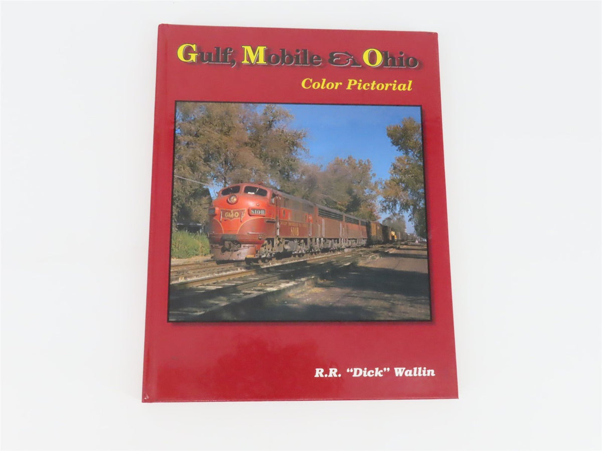 Gulf, Mobile &amp; Ohio Color Pictorial by R.R. &quot;Dick&quot; Wallin ©1996 HC Book