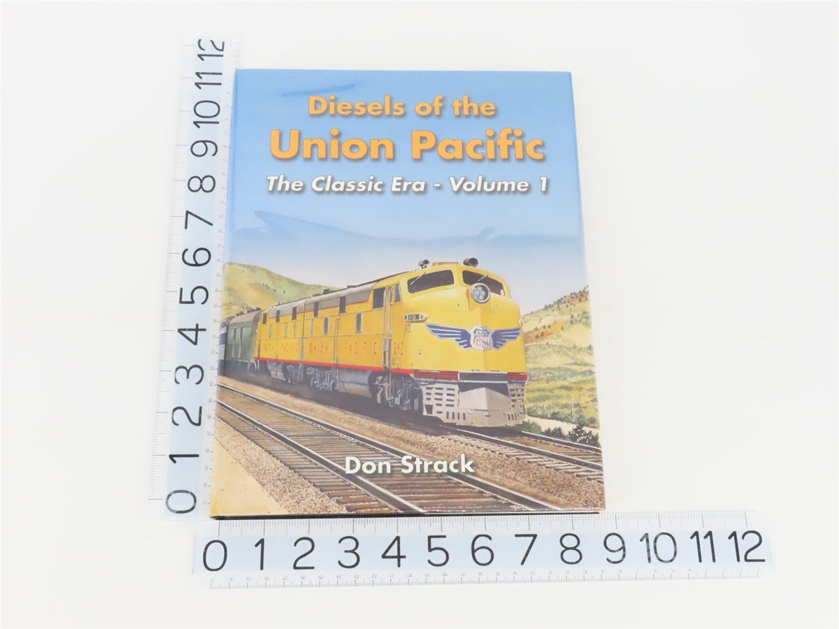 Diesels of the Union Pacific The Classic Era Vol. 1 by Don Strack ©1999 HC Book
