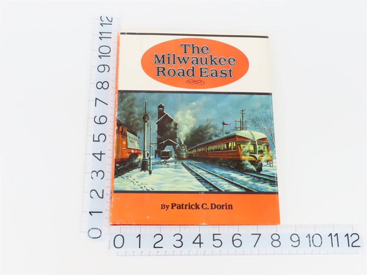 The Milwaukee Road East by Patrick C. Dorin ©1978 HC Book