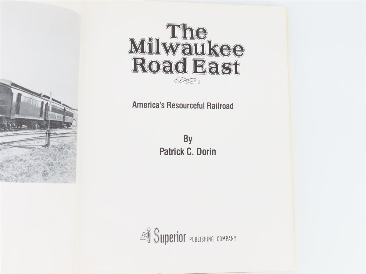 The Milwaukee Road East by Patrick C. Dorin ©1978 HC Book