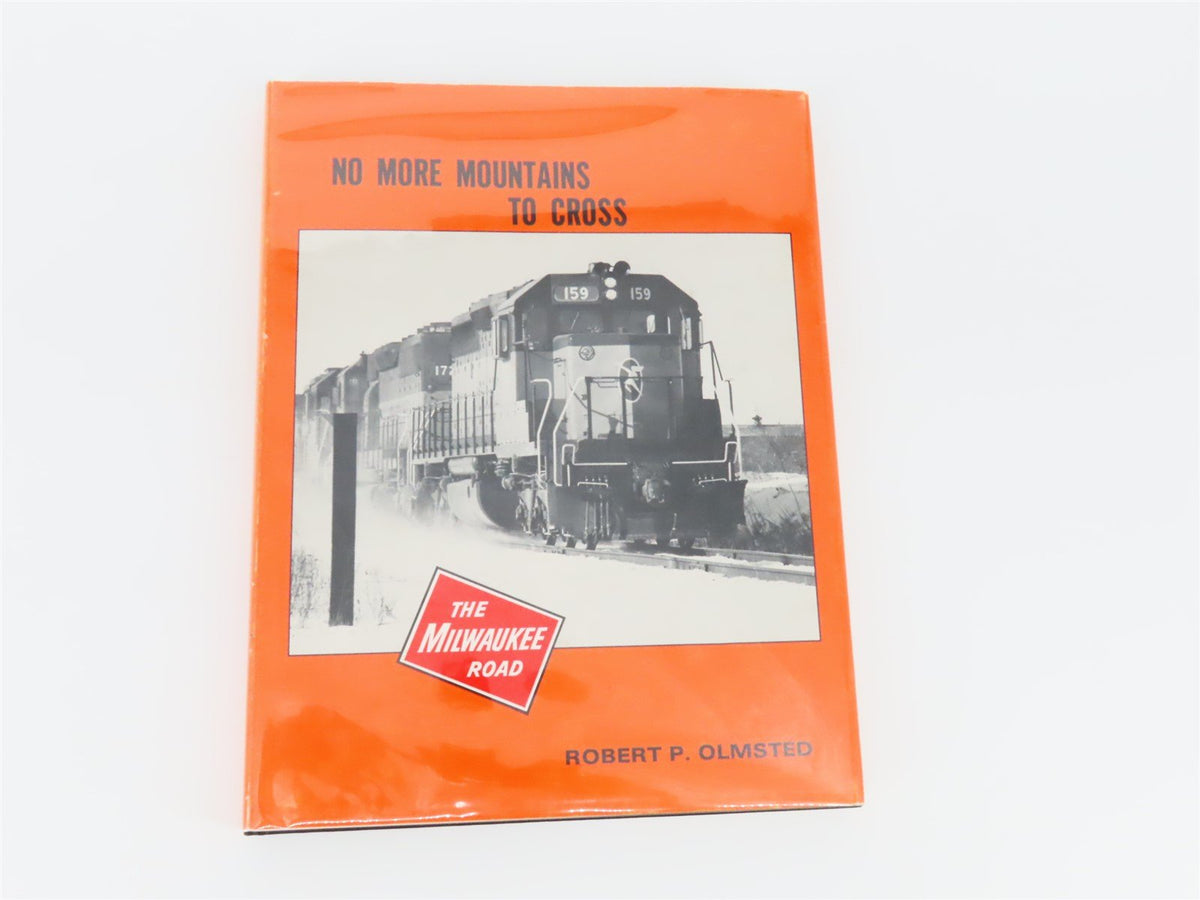 No More Mountains To Cross - Milwaukee Road in the 1980&#39;s by R. Olmsted HC Book