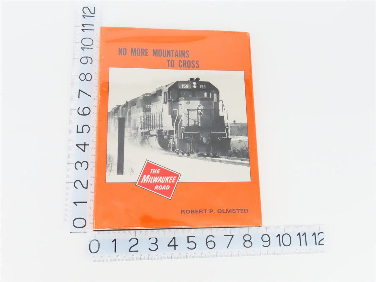 No More Mountains To Cross - Milwaukee Road in the 1980&#39;s by R. Olmsted HC Book