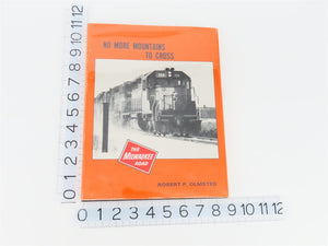No More Mountains To Cross - Milwaukee Road in the 1980's by R. Olmsted HC Book
