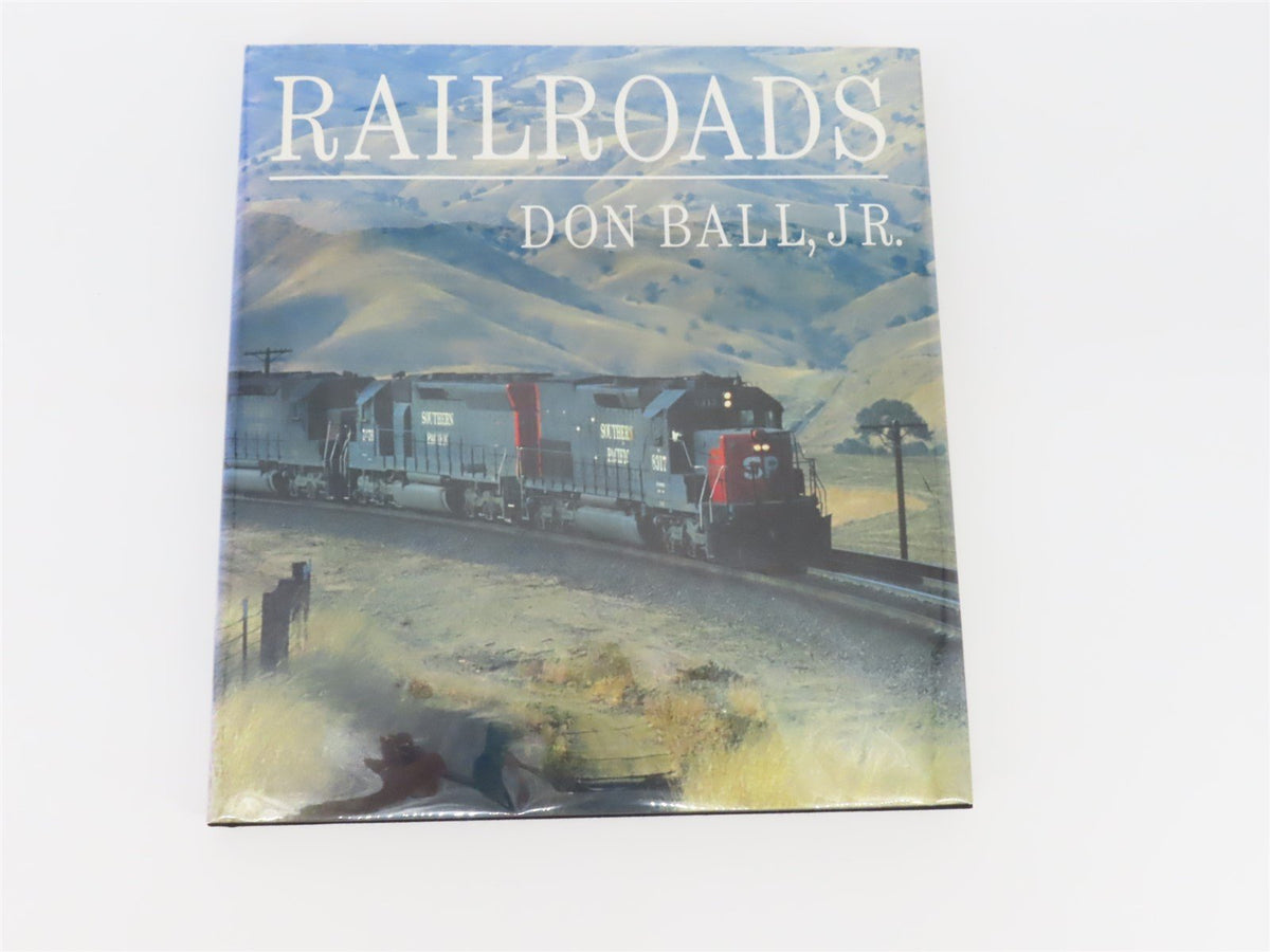 Railroads by Don Ball, Jr. ©1985 HC Book