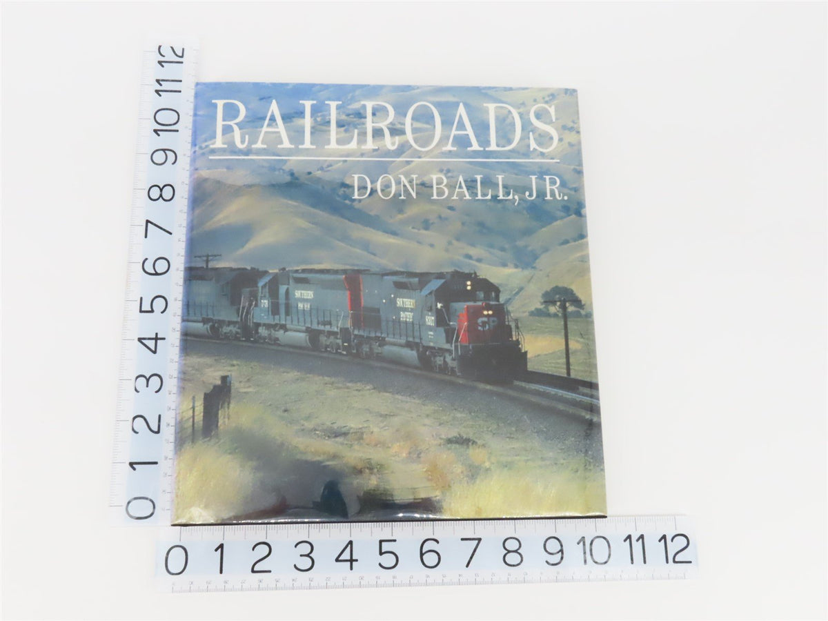 Railroads by Don Ball, Jr. ©1985 HC Book