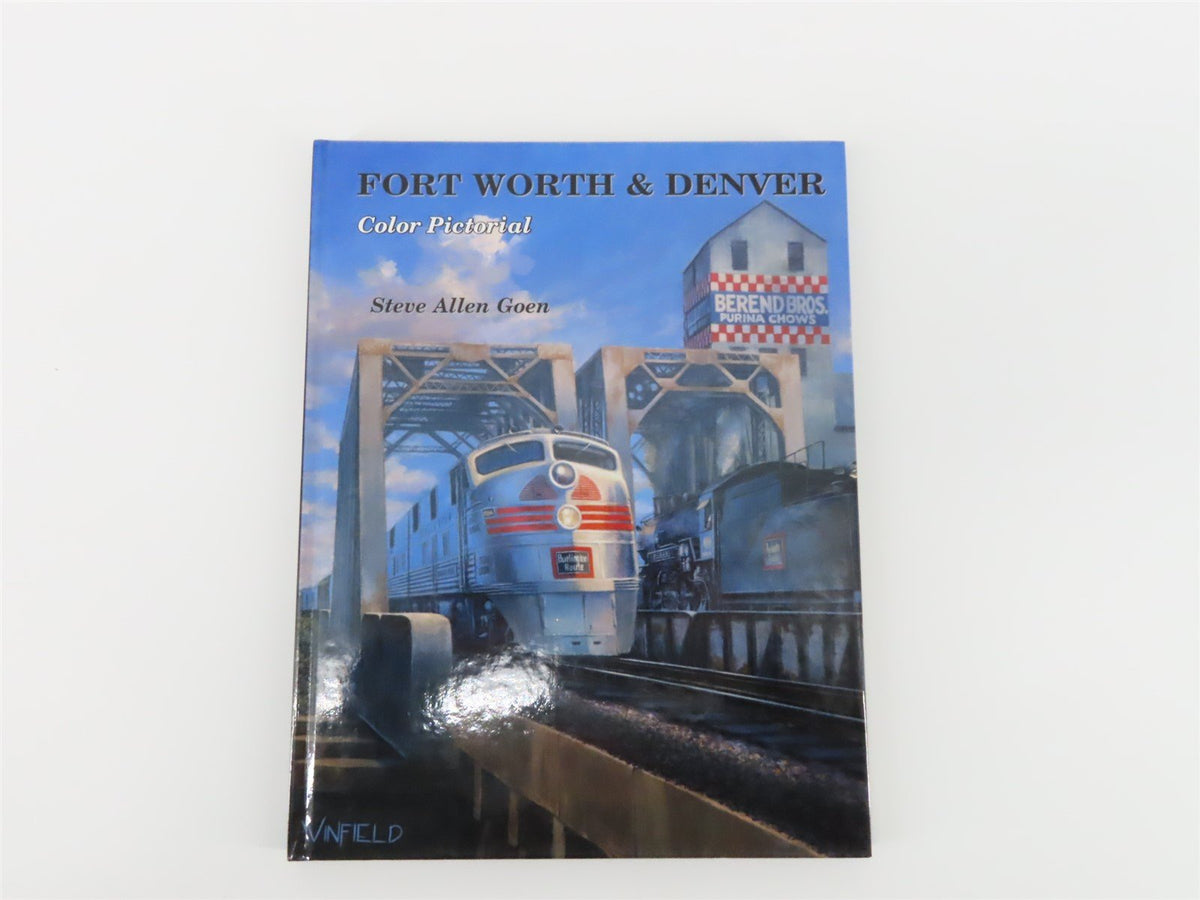 Fort Worth &amp; Denver Color Pictorial by Steve Allen Goen ©1996 HC Book